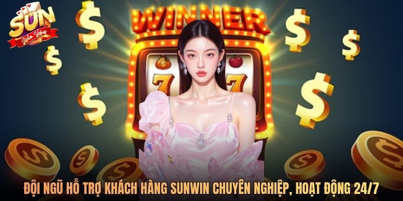 Đội ngũ hỗ trợ khách hàng Sunwin chuyên nghiệp, hoạt động 24/7