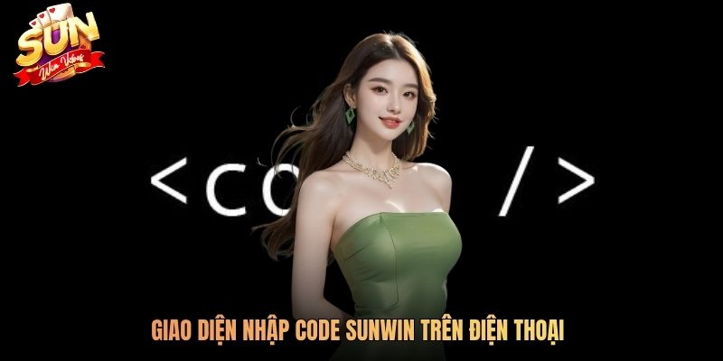 Giao diện nhập code Sunwin trên điện thoại