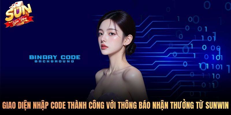 Giao diện nhập code thành công với thông báo nhận thưởng từ Sunwin