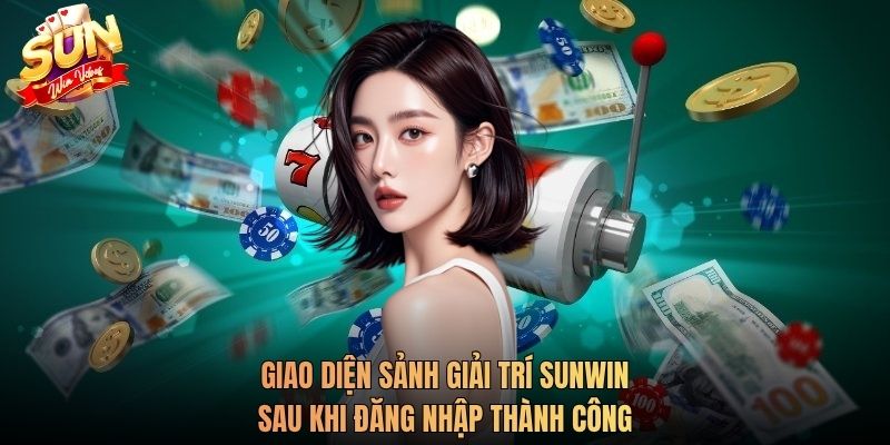 Giao diện sảnh giải trí Sunwin sau khi đăng nhập thành công
