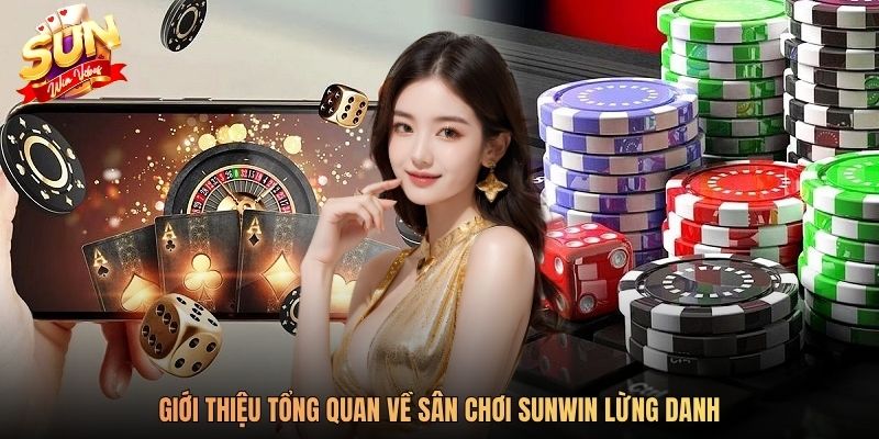 Giới thiệu tổng quan về sân chơi Sunwin lừng danh