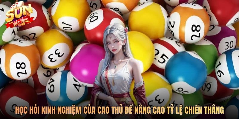Học hỏi kinh nghiệm của cao thủ để nâng cao tỷ lệ chiến thắng