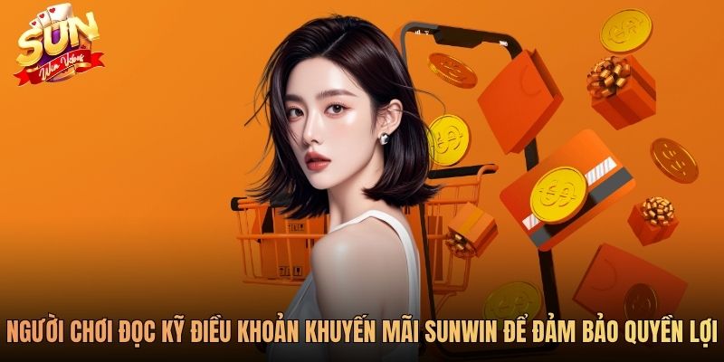 Người chơi đọc kỹ điều khoản khuyến mãi Sunwin để đảm bảo quyền lợi
