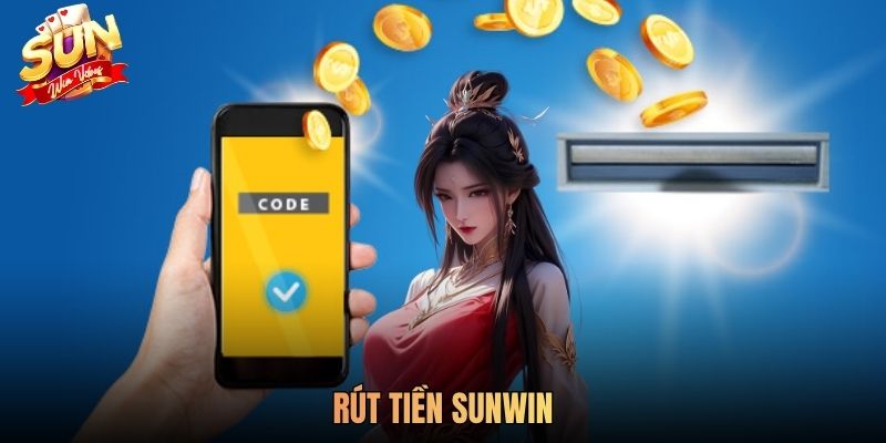 Rút Tiền Sunwin Chi Tiết Quy Trình Nhanh Chóng, An Toàn