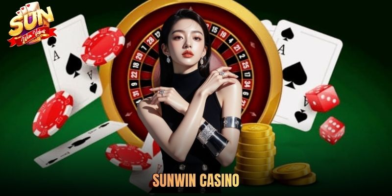 SUNWIN Casino - Trải Nghiệm Không Gian Đánh Bạc Uy Tín